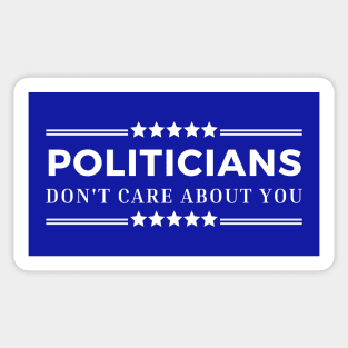 Politicians Don't Care Sticker